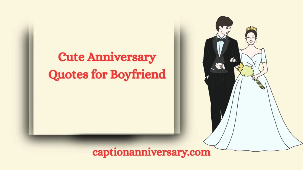 Cute Anniversary Quotes for Boyfriend