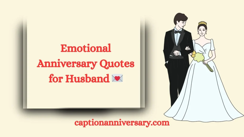 Emotional Anniversary Quotes for Husband 💌