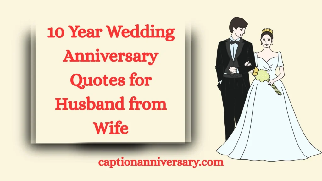 10 Year Wedding Anniversary Quotes for Husband from Wife