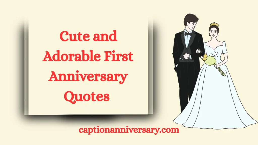 Cute and Adorable First Anniversary Quotes 