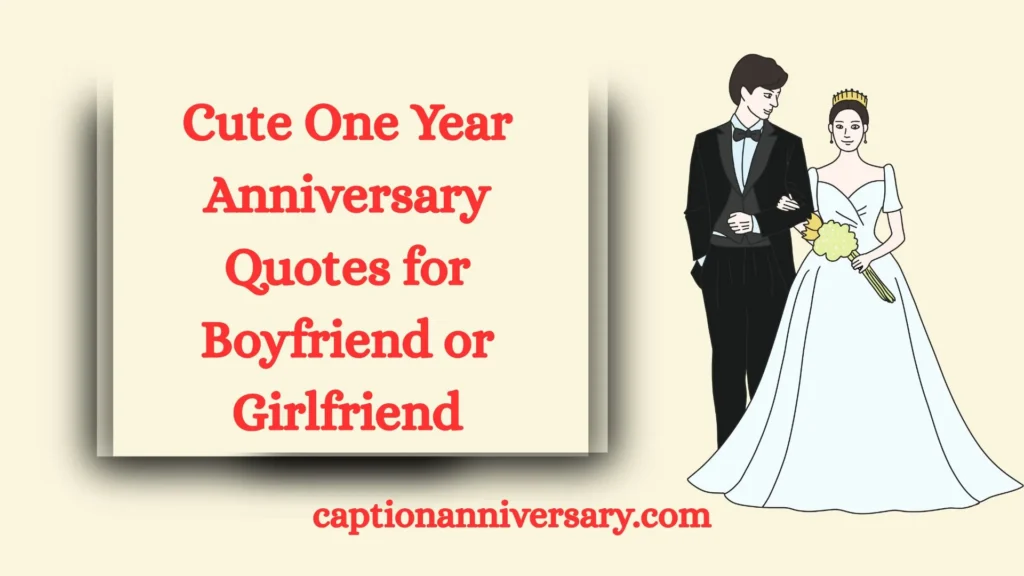 Cute One Year Anniversary Quotes for Boyfriend or Girlfriend