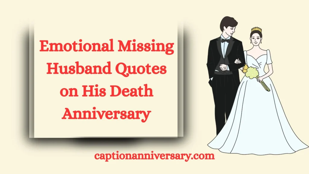 Emotional Missing Husband Quotes on His Death Anniversary