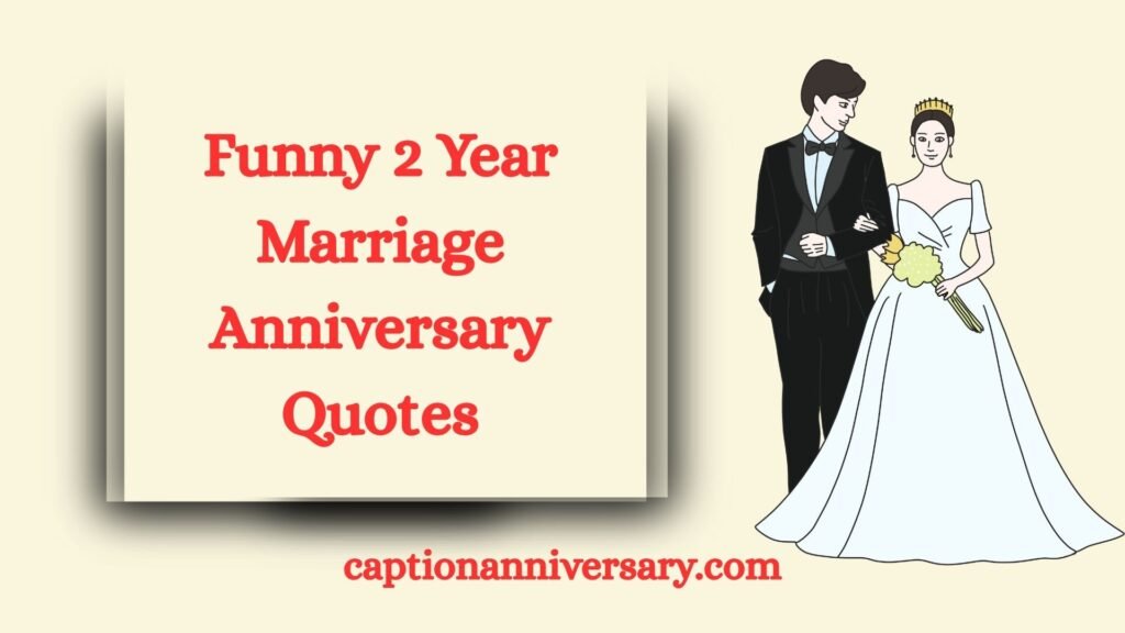 Funny 2 Year Marriage Anniversary Quotes