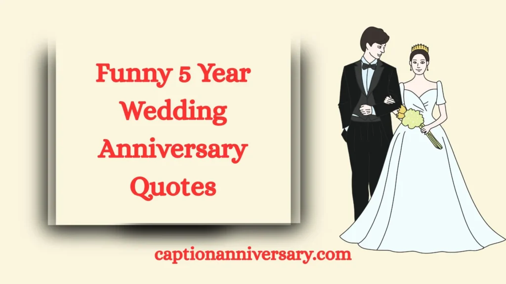 Funny 5 Year Wedding Anniversary Quotes