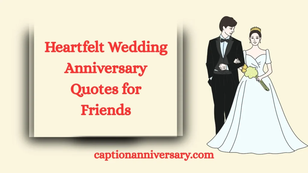 Heartfelt Wedding Anniversary Quotes for Friends