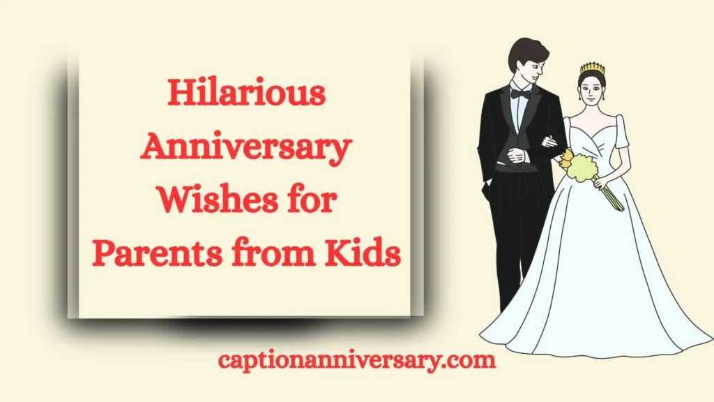 Hilarious Anniversary Wishes for Parents from Kids