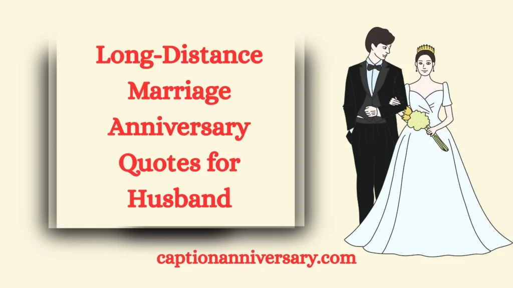 Long-Distance Marriage Anniversary Quotes for Husband