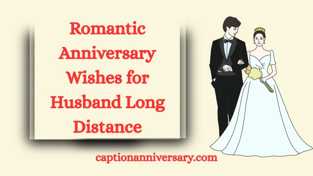 Romantic Anniversary Wishes for Husband Long Distance