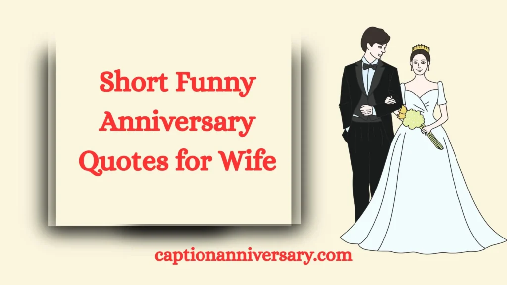 Short Funny Anniversary Quotes for Wife