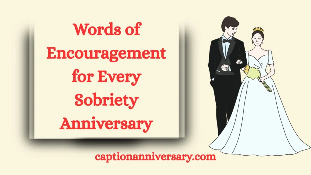 Words of Encouragement for Every Sobriety Anniversary