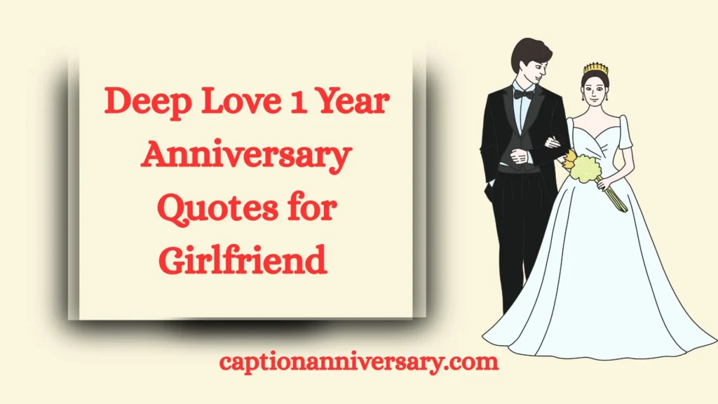 Deep Love 1 Year Anniversary Quotes for Girlfriend