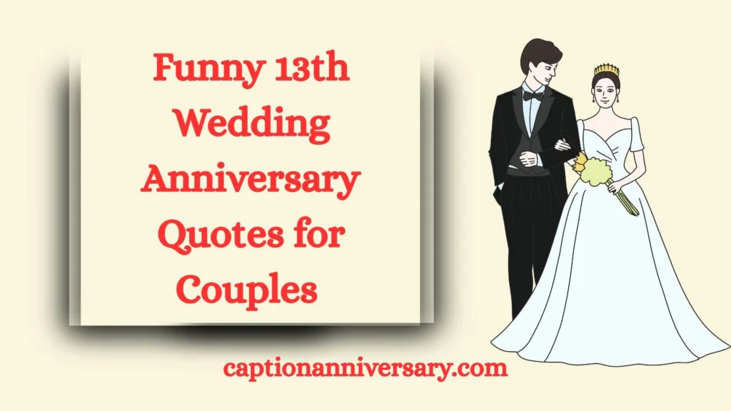 Funny 13th Wedding Anniversary Quotes for Couples 