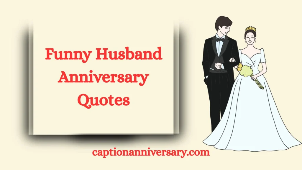 Funny Husband Anniversary Quotes