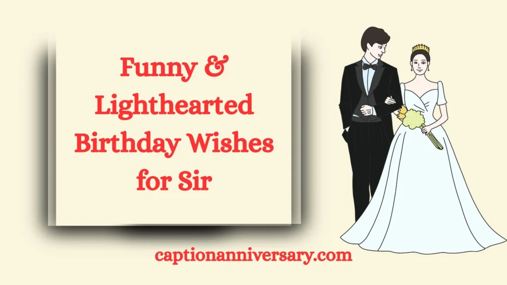 Funny & Lighthearted Birthday Wishes for Sir