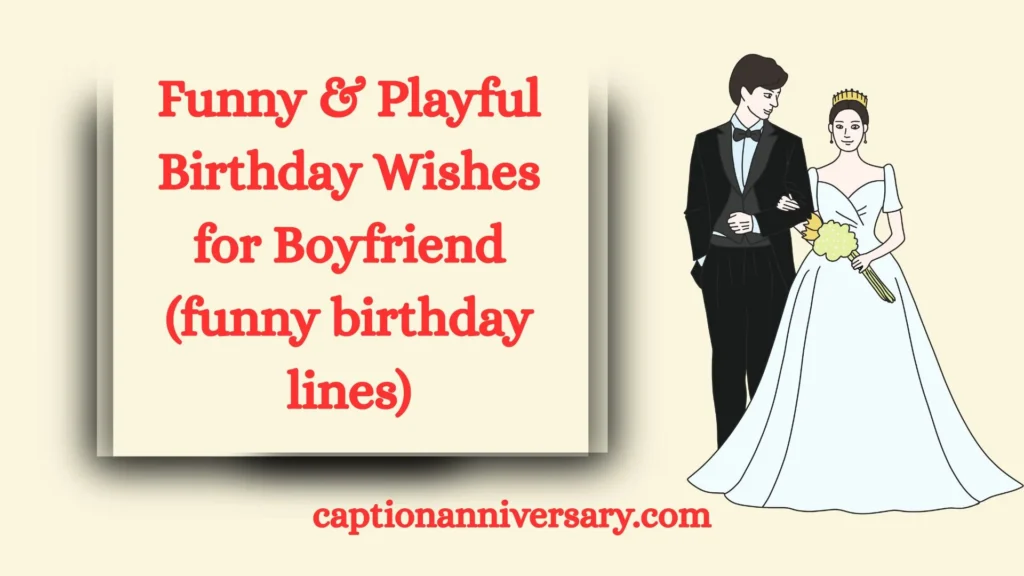 Funny & Playful Birthday Wishes for Boyfriend (funny birthday lines)