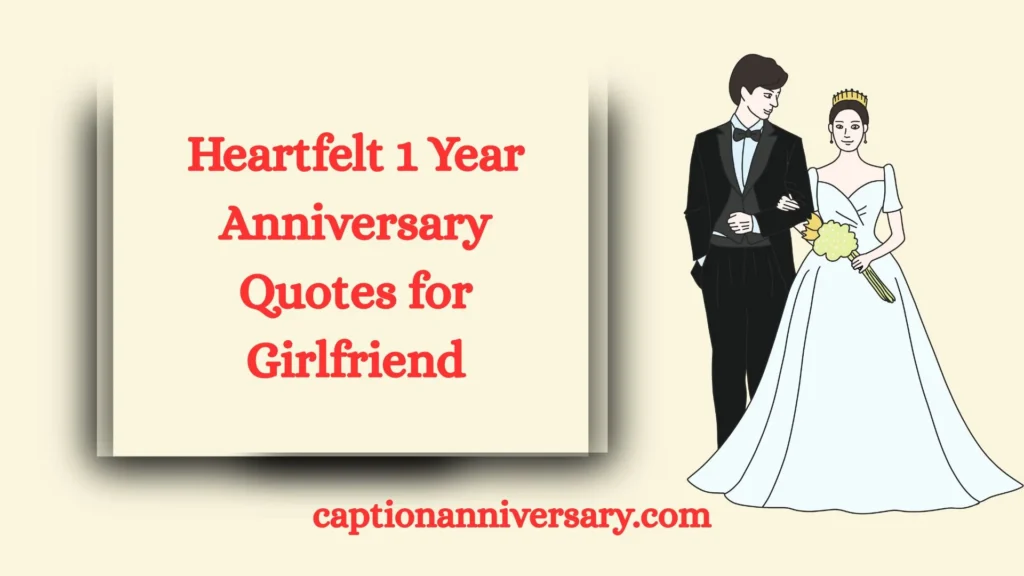Heartfelt 1 Year Anniversary Quotes for Girlfriend