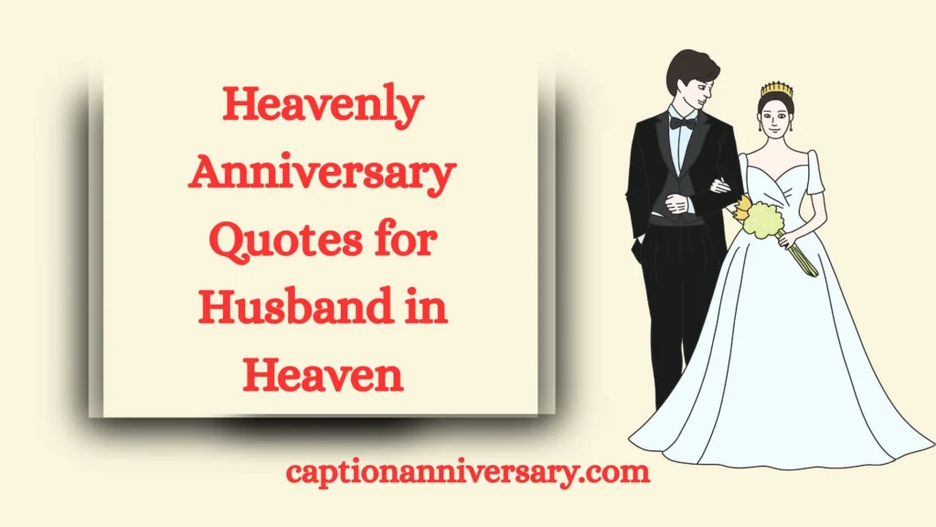 Heavenly Anniversary Quotes for Husband in Heaven