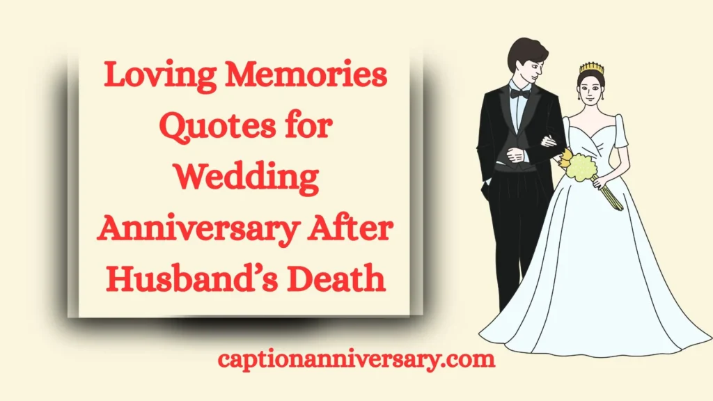 Loving Memories Quotes for Wedding Anniversary After Husbandβs Death