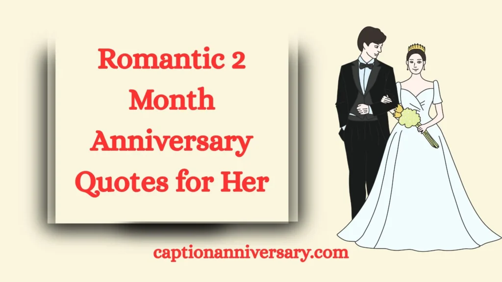 Romantic 2 Month Anniversary Quotes for Her