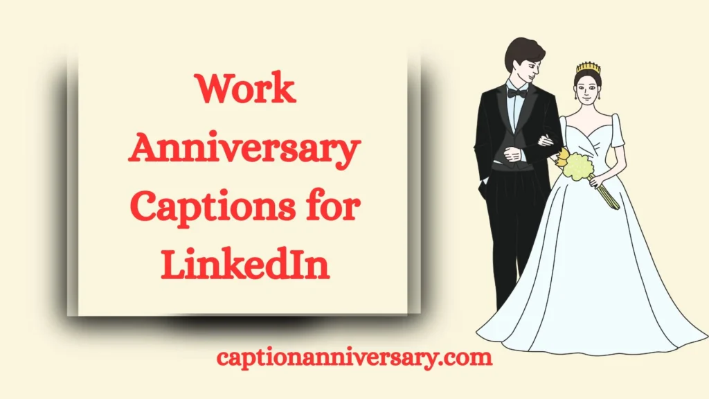 Work Anniversary Captions for LinkedIn