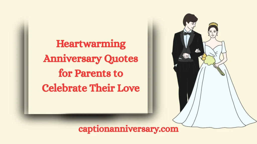 Heartwarming Anniversary Quotes for Parents to Celebrate Their Love