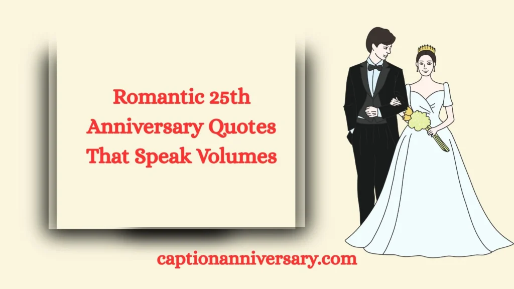 Romantic 25th Anniversary Quotes That Speak Volumes