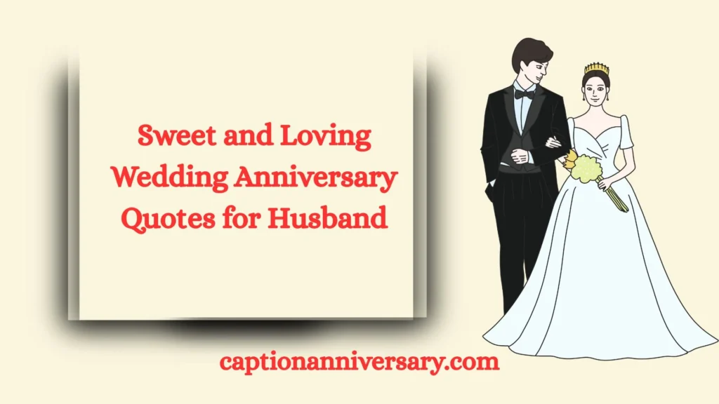 Sweet and Loving Wedding Anniversary Quotes for Husband