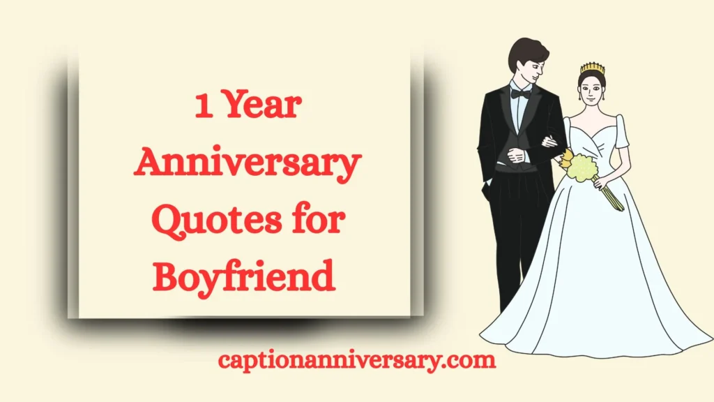 1 Year Anniversary Quotes for Boyfriend