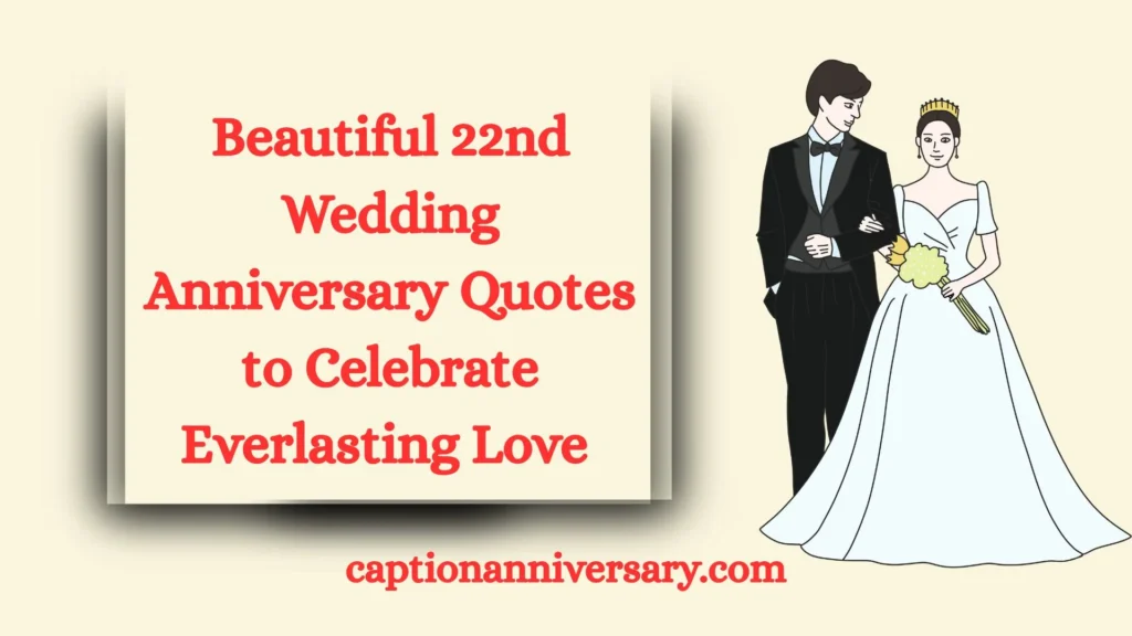 Beautiful 22nd Wedding Anniversary Quotes to Celebrate Everlasting Love