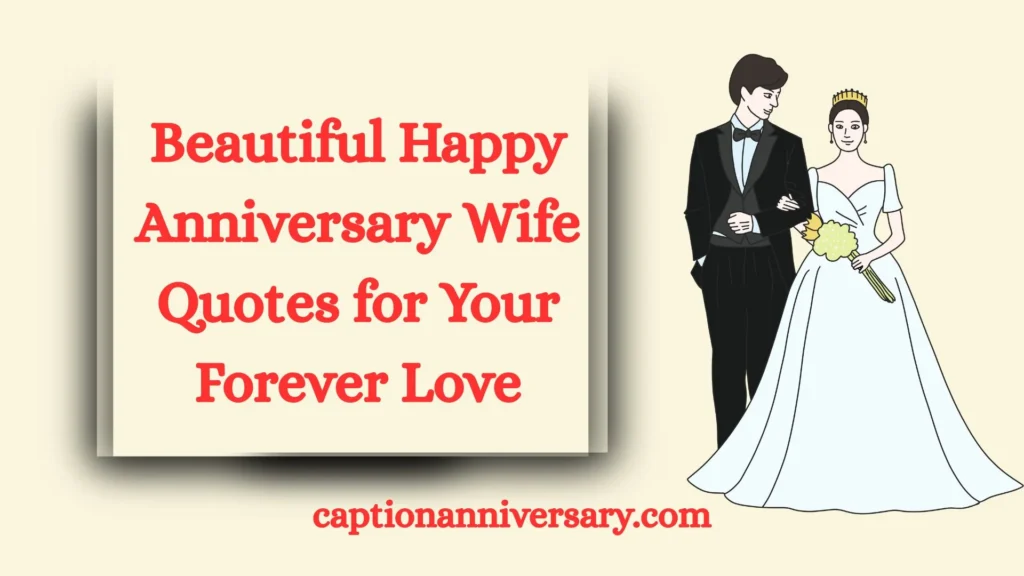 Beautiful Happy Anniversary Wife Quotes for Your Forever Love