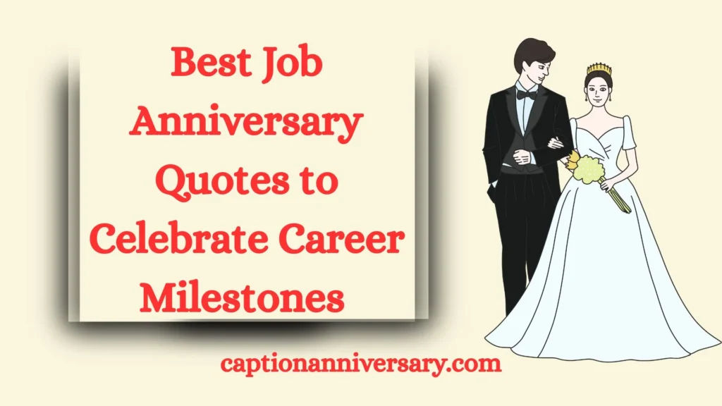 Best Job Anniversary Quotes to Celebrate Career Milestones