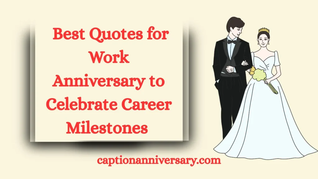 Best Quotes for Work Anniversary to Celebrate Career Milestones