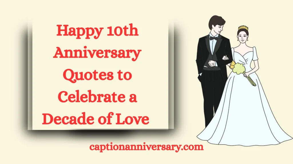 Happy 10th Anniversary Quotes to Celebrate a Decade of Love