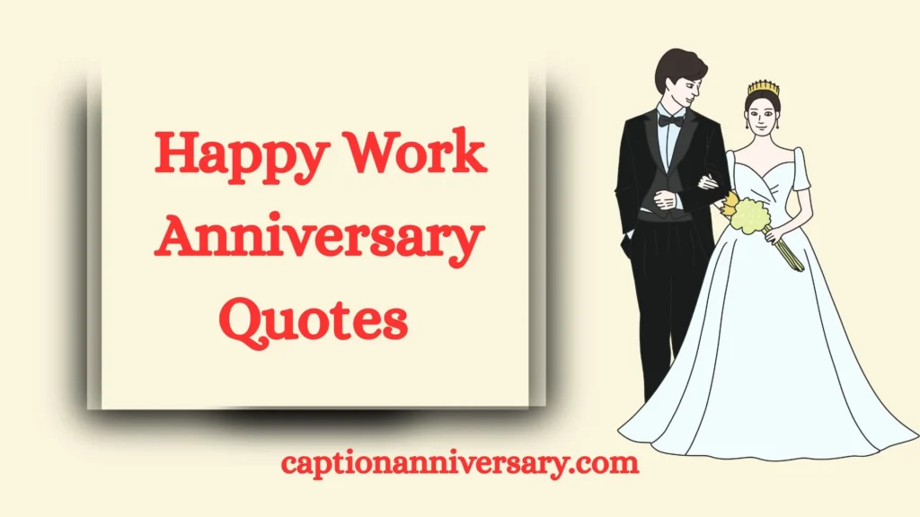 Happy Work Anniversary Quotes