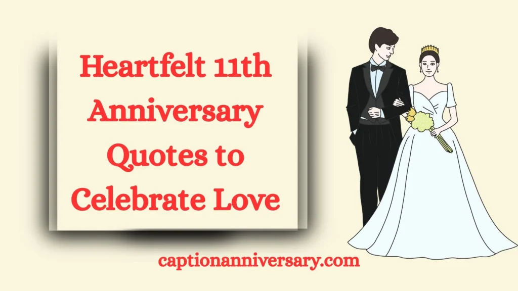 Heartfelt 11th Anniversary Quotes to Celebrate Love
