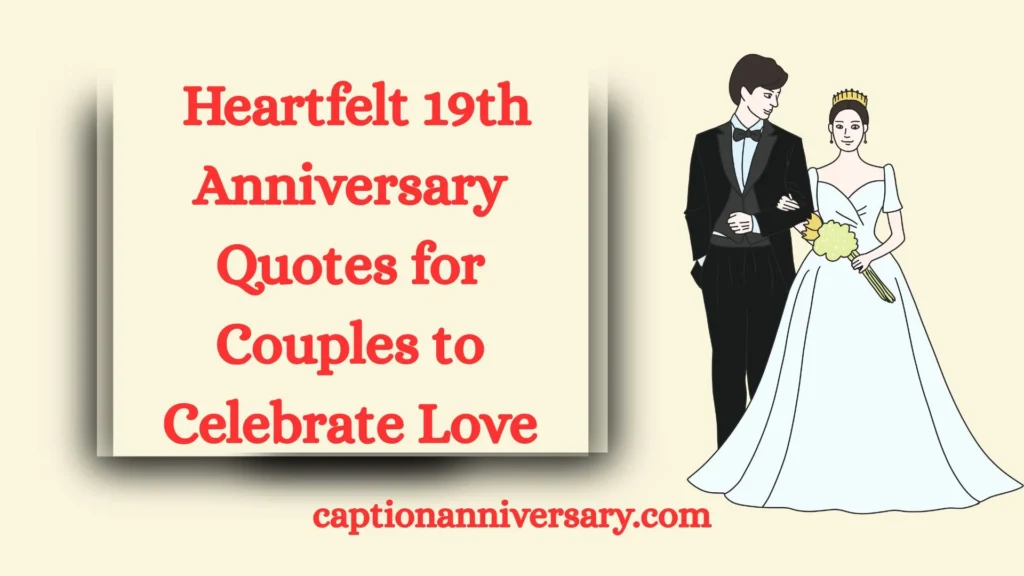 Heartfelt 19th Anniversary Quotes for Couples to Celebrate Love