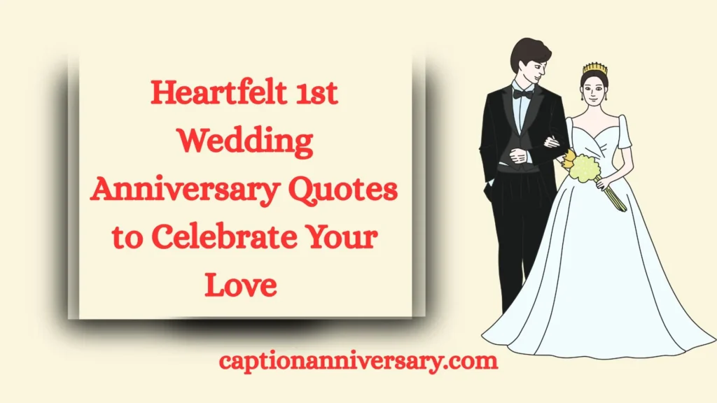 Heartfelt 1st Wedding Anniversary Quotes to Celebrate Your Love