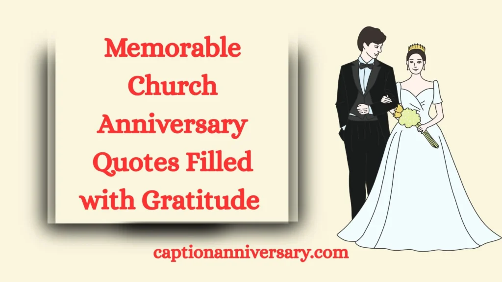 Memorable Church Anniversary Quotes Filled with Gratitude
