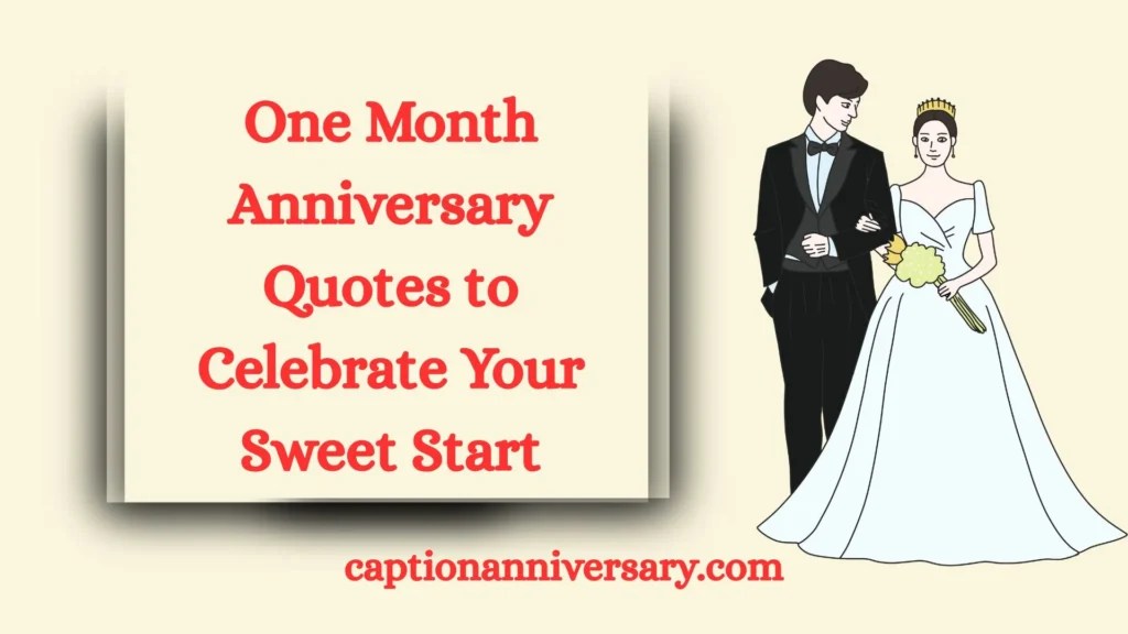 One Month Anniversary Quotes to Celebrate Your Sweet Start