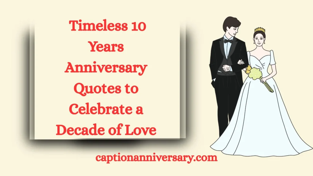 timeless-10-years-anniversary-quotes-to-celebrate-a-decade-of-love