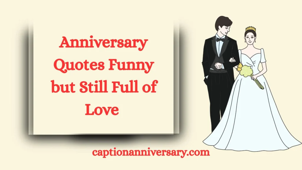 Anniversary Quotes Funny but Still Full of Love