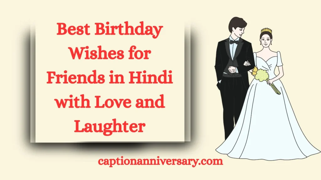 Best Birthday Wishes for Friends in Hindi with Love and Laughter