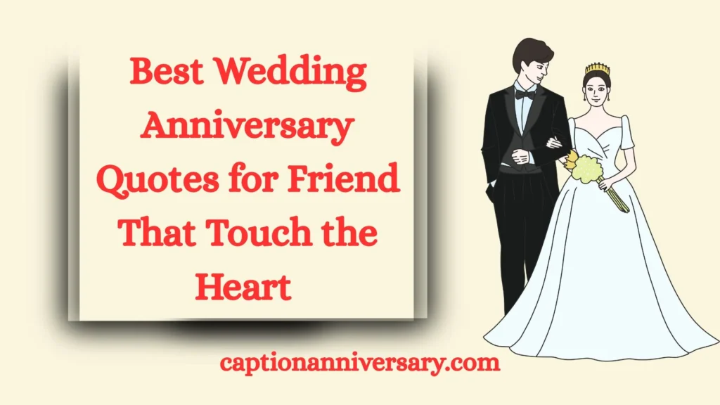 Best Wedding Anniversary Quotes for Friend That Touch the Heart