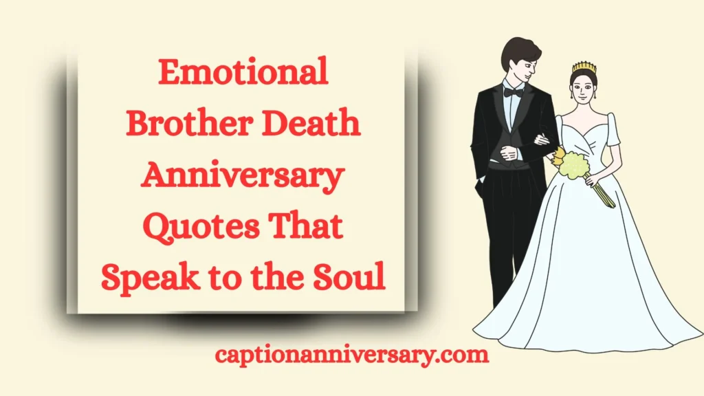 Emotional Brother Death Anniversary Quotes That Speak to the Soul