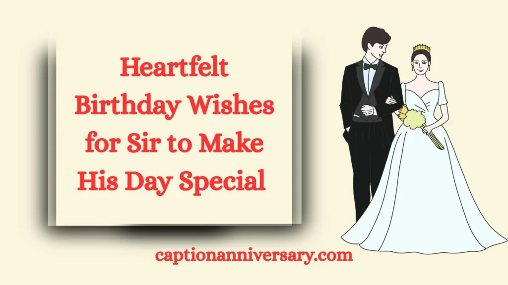 Heartfelt Birthday Wishes for Sir to Make His Day Special