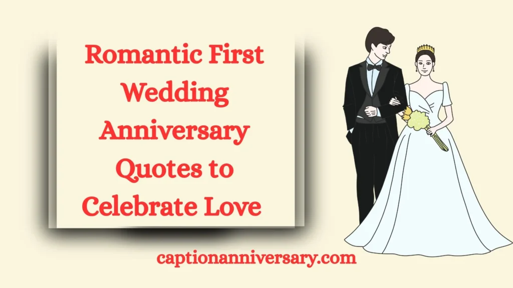Romantic First Wedding Anniversary Quotes to Celebrate Love