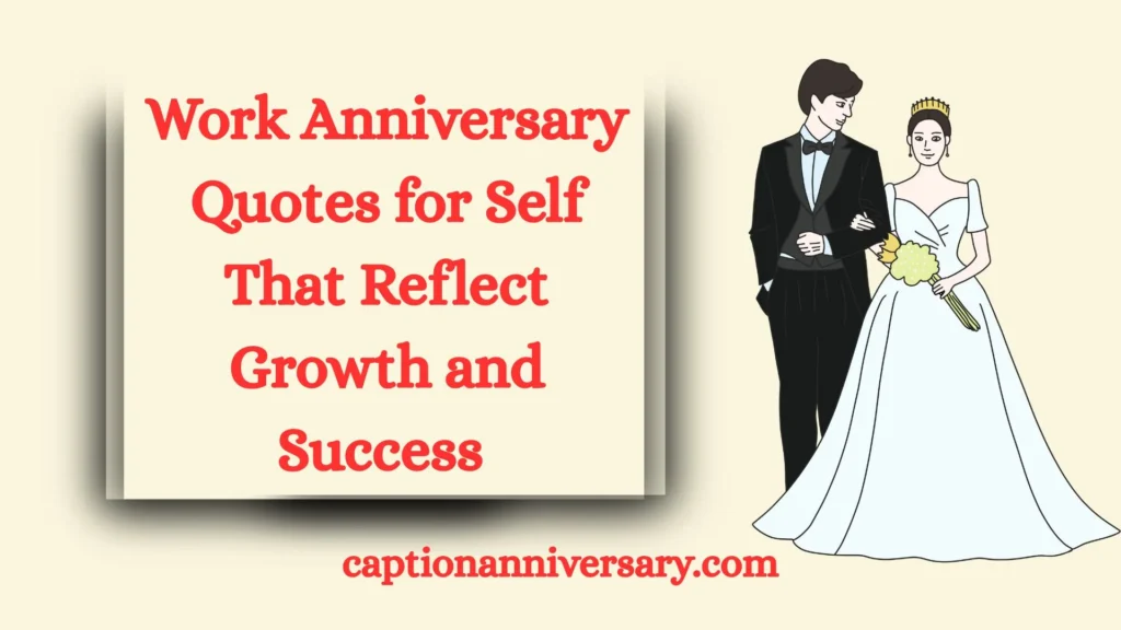 Work Anniversary Quotes for Self That Reflect Growth and Success